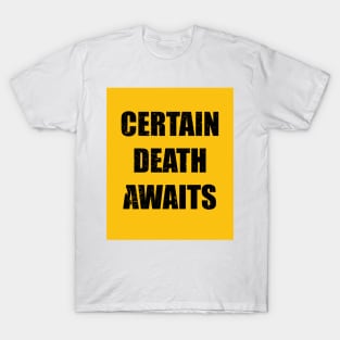 Certain Death Awaits T-Shirt